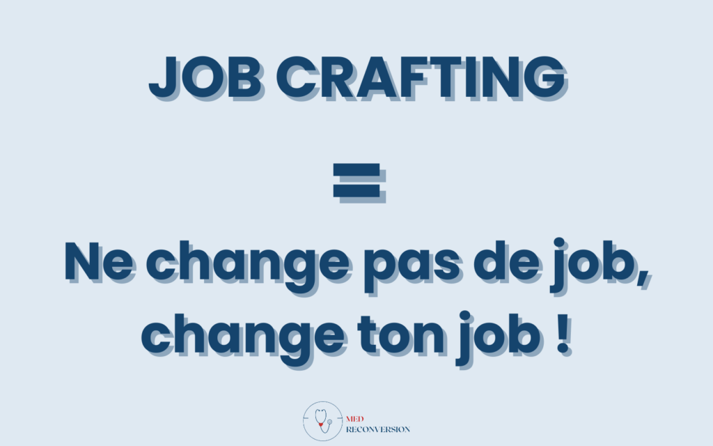 définition du job crafting des médecins, dans une jolie écriture